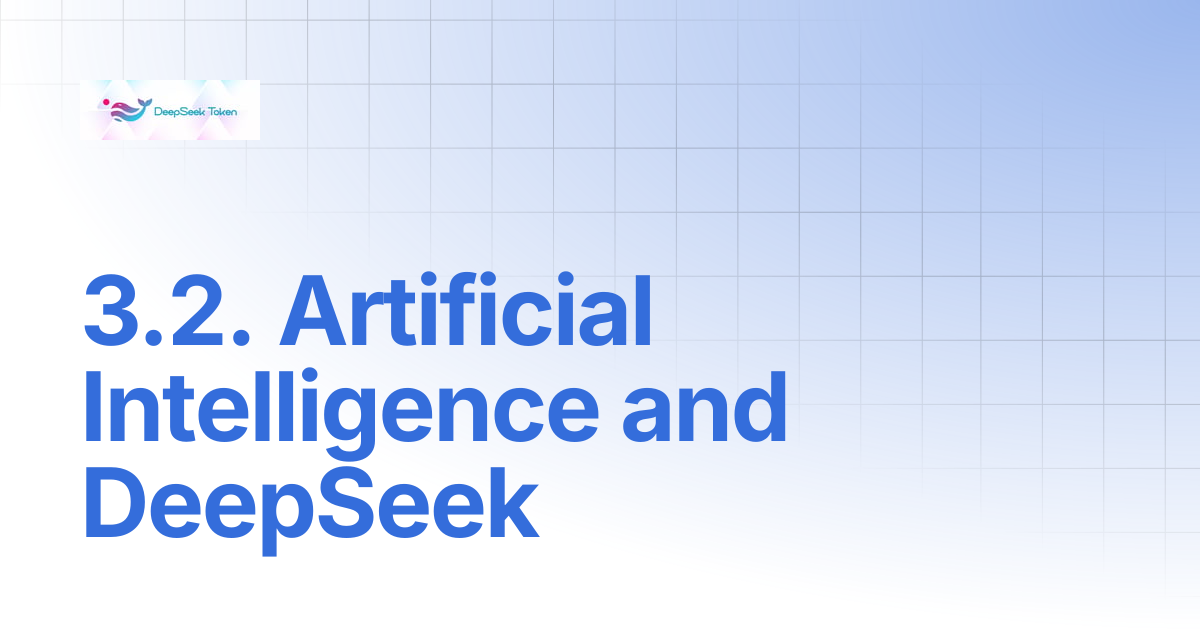 3.2. Artificial Intelligence and DeepSeek | DeepSeek Token